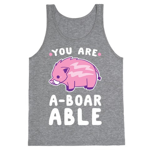 You are Aboarable Tank Top
